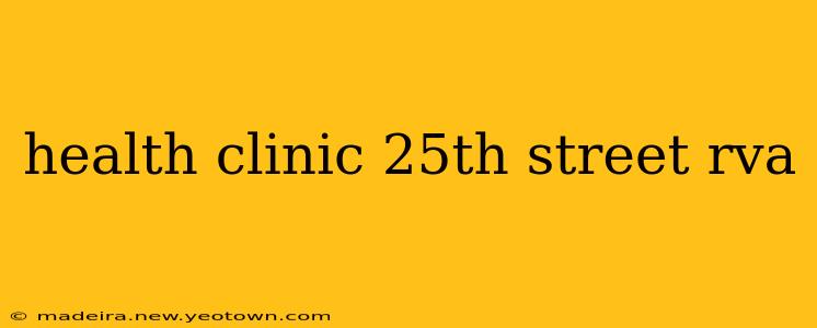 health clinic 25th street rva