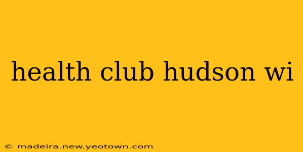 health club hudson wi