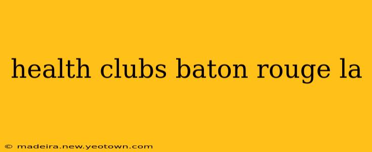 health clubs baton rouge la