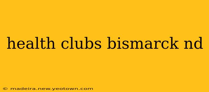 health clubs bismarck nd