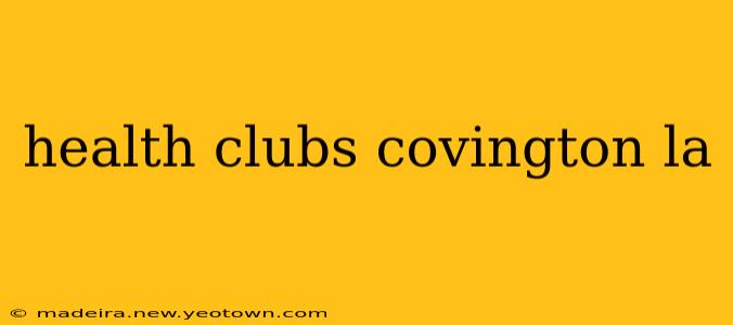 health clubs covington la