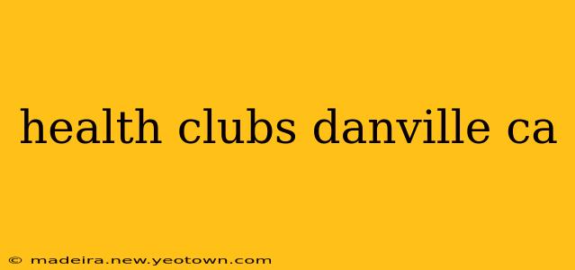 health clubs danville ca