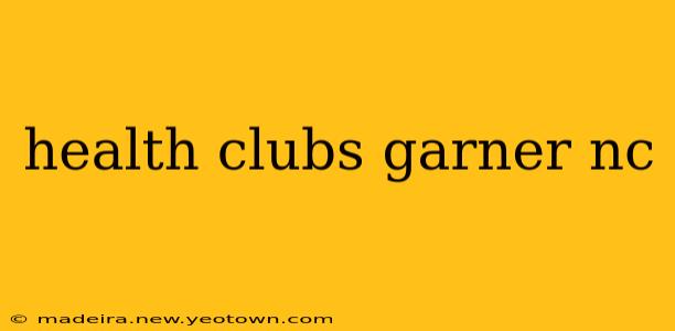 health clubs garner nc