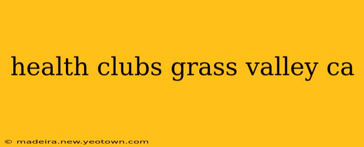 health clubs grass valley ca