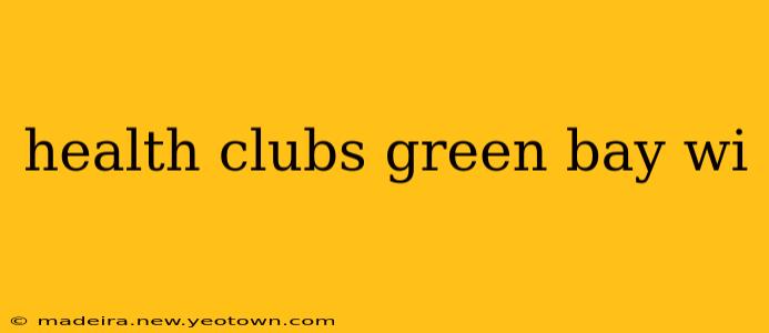 health clubs green bay wi