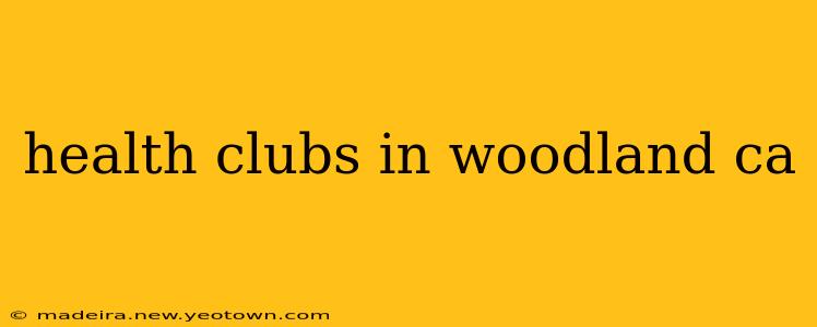 health clubs in woodland ca