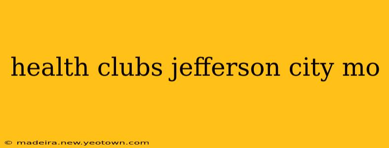 health clubs jefferson city mo