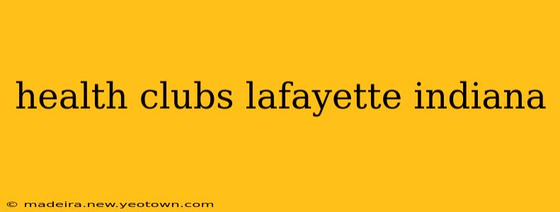 health clubs lafayette indiana