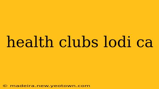 health clubs lodi ca