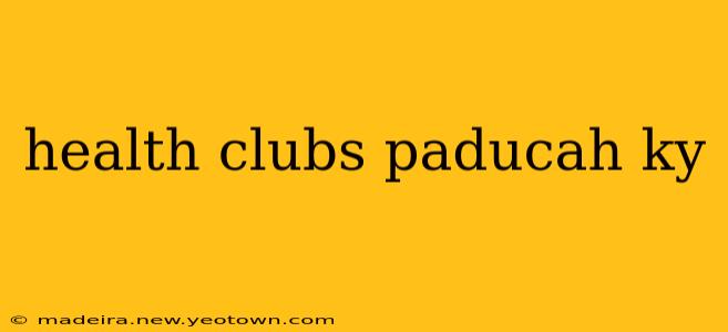 health clubs paducah ky