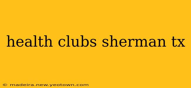 health clubs sherman tx