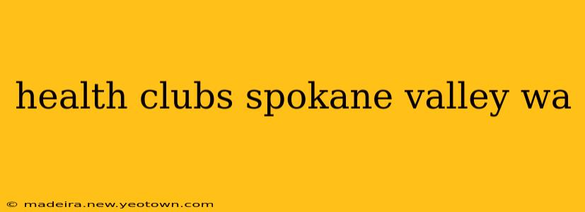 health clubs spokane valley wa