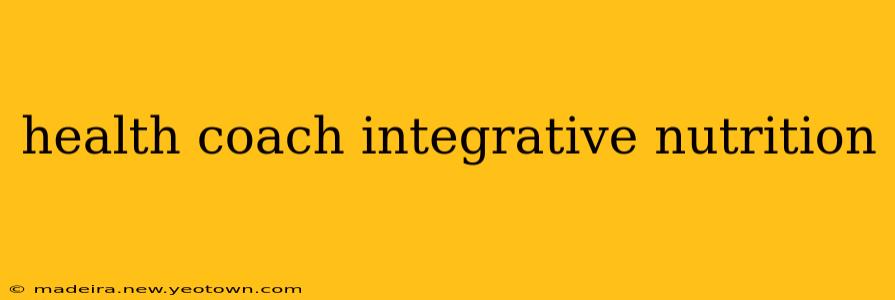 health coach integrative nutrition