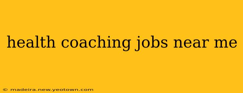 health coaching jobs near me