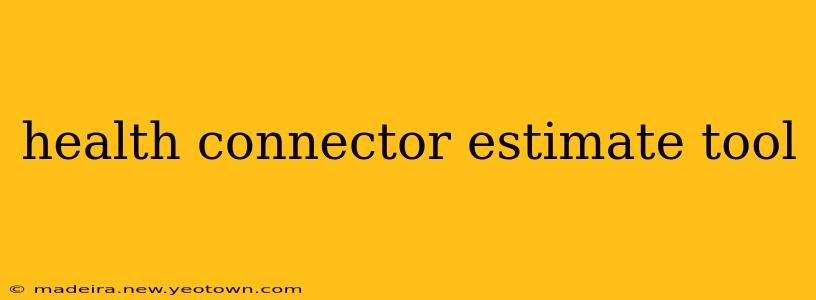 health connector estimate tool