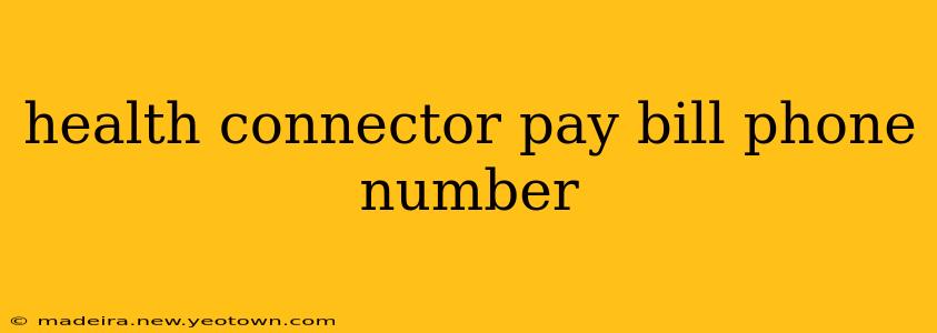 health connector pay bill phone number