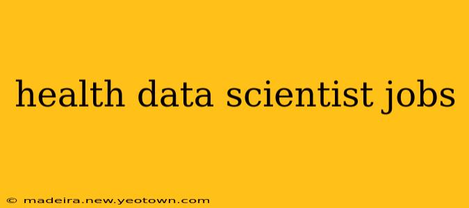 health data scientist jobs