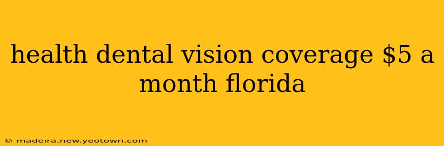 health dental vision coverage $5 a month florida