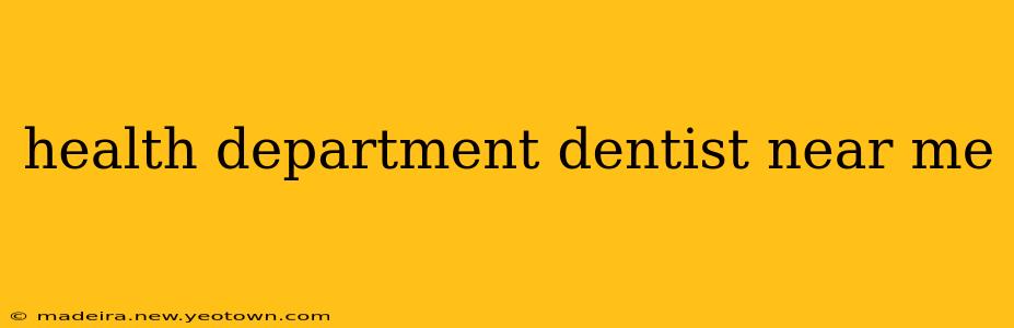 health department dentist near me