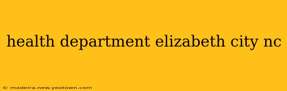 health department elizabeth city nc