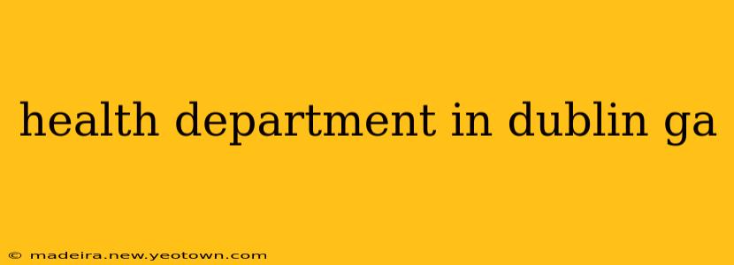 health department in dublin ga