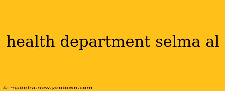 health department selma al