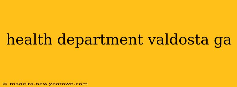 health department valdosta ga