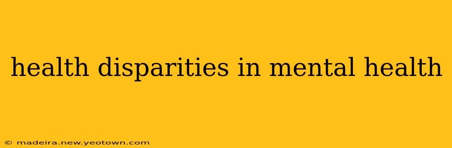 health disparities in mental health