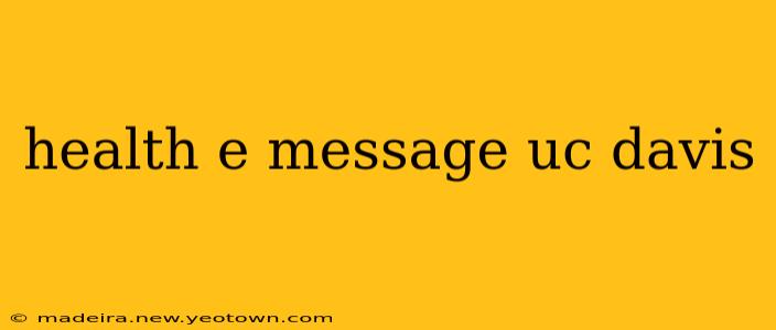 health e message uc davis