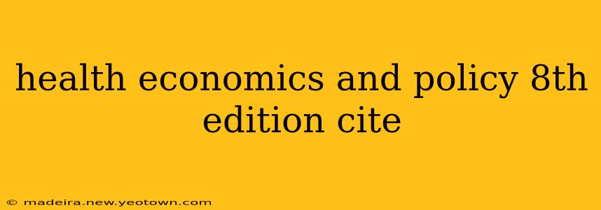 health economics and policy 8th edition cite