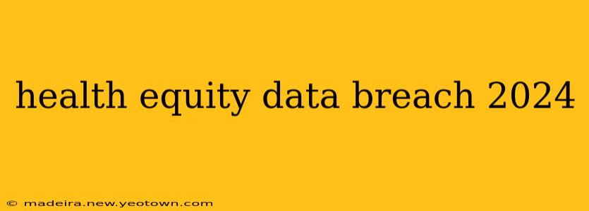 health equity data breach 2024