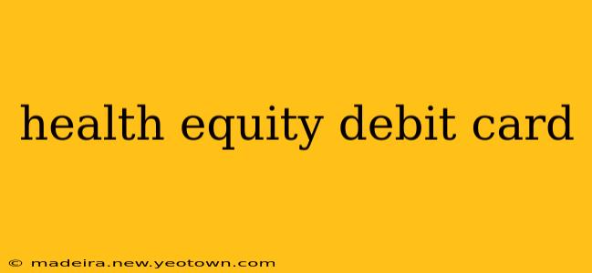 health equity debit card