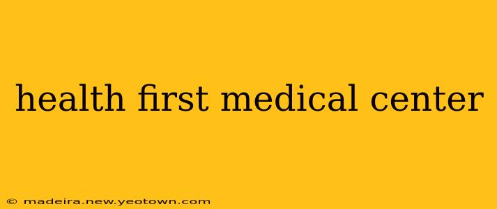 health first medical center