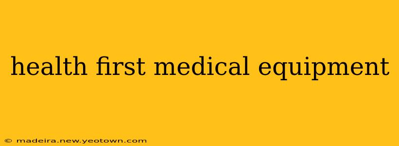 health first medical equipment