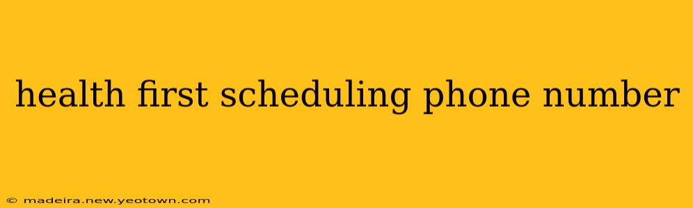 health first scheduling phone number