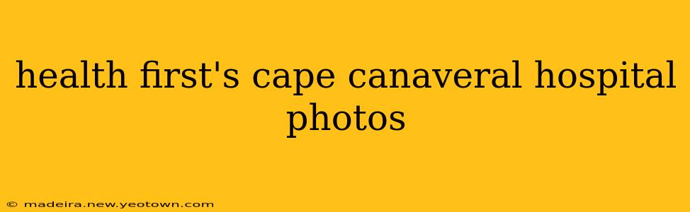 health first's cape canaveral hospital photos