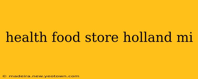 health food store holland mi