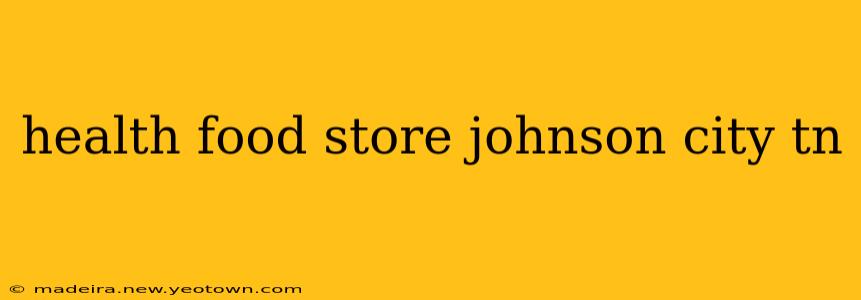 health food store johnson city tn
