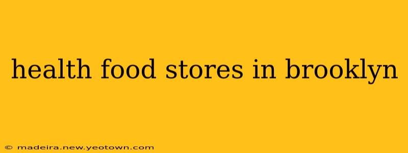 health food stores in brooklyn