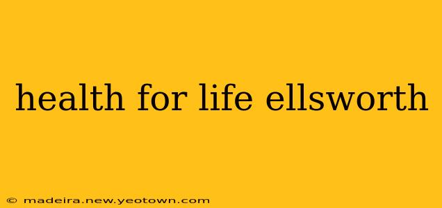 health for life ellsworth