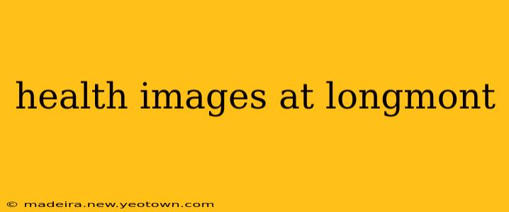 health images at longmont