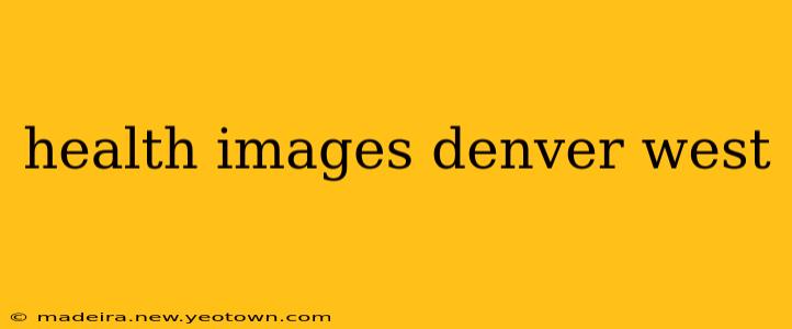 health images denver west