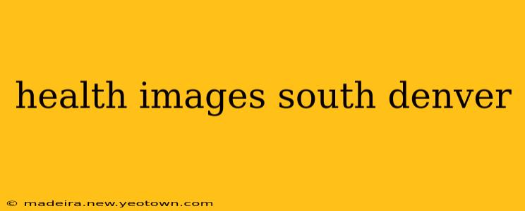 health images south denver