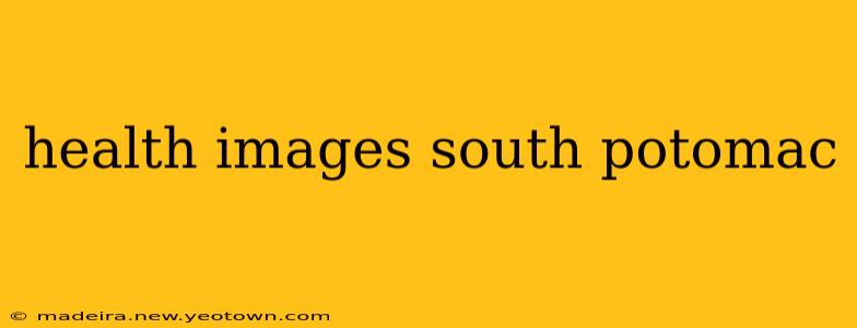 health images south potomac