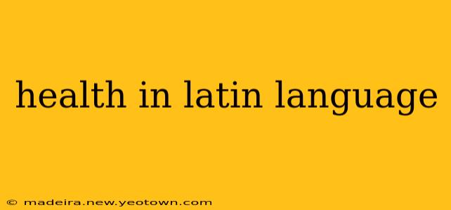 health in latin language