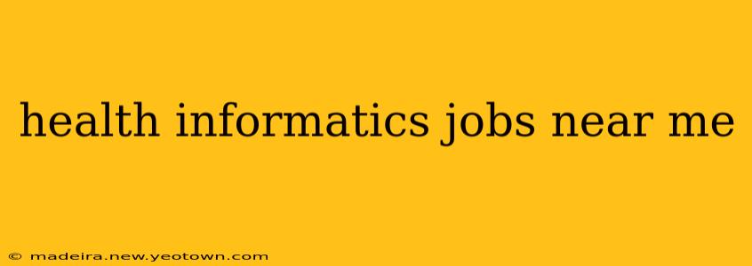 health informatics jobs near me