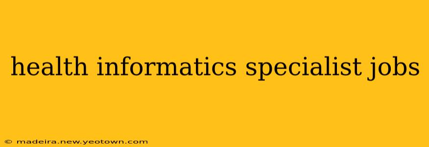 health informatics specialist jobs