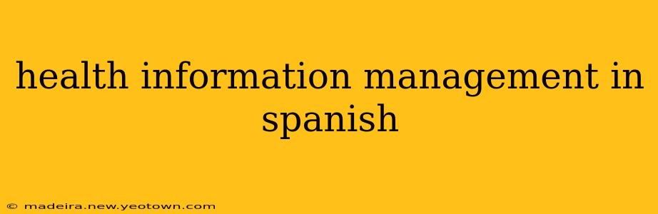 health information management in spanish