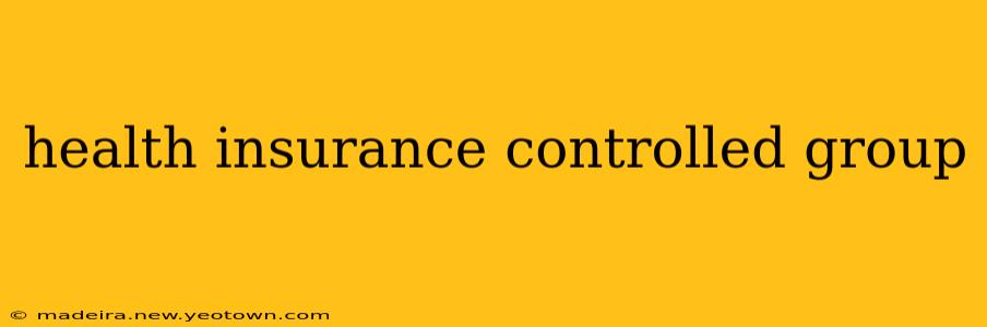 health insurance controlled group