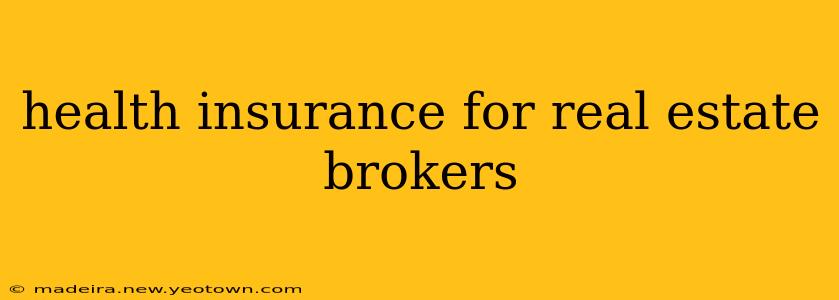 health insurance for real estate brokers